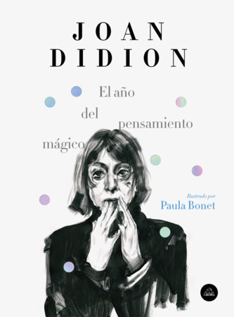 El año del pensamiento mágico (edición ilustrada) / The Year of Magical Thinking (Ilustrado) by Joan Didion