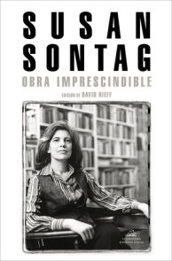 Susan Sontag: Obra imprescindible / Susan Sontag: Essential Works