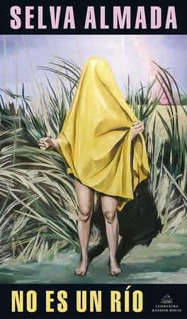 No es un río / Not a River by Selva Almada