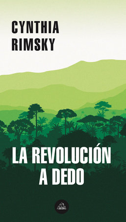 La revolución a dedo / The Random Revolution by Cynthia Rimsky