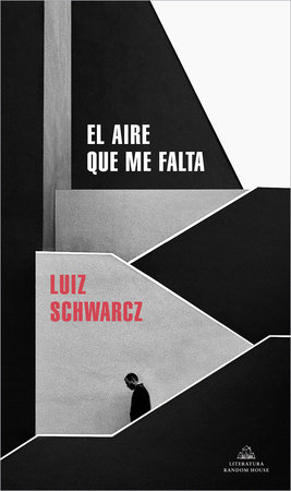 El aire que me falta / The Lack of Air by Luiz Schwarcz