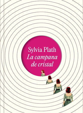 La campana de cristal (Edición ilustrada) / The Bell Jar (Illustrated Edition) by Sylvia Plath