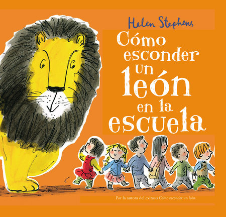 Cómo esconder un león en la escuela / How to Hide a Lion at School by Helen Stephens