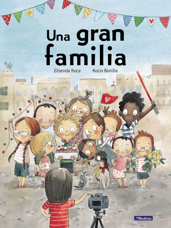 Una gran familia / One Great Big Family by Elisenda Roca and Rocio Bonilla