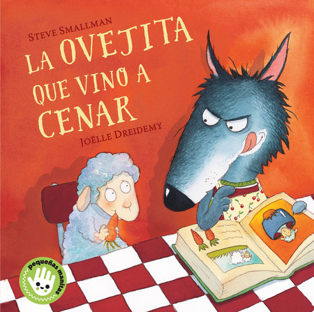 La ovejita que vino a cenar / The Little Lamb that Came to Dinner by Steve Smallman