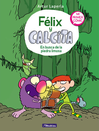 Félix y Calcita: En busca de la piedra limosa: Mi primer cómic / Felix y Calcita: In Search of the Silty Stone: My First Comic by Artur Laperla