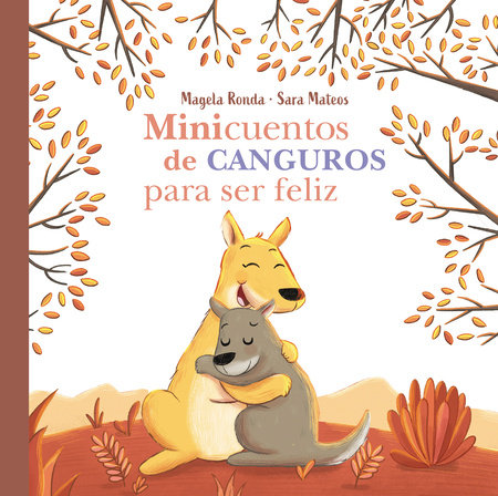 Minicuentos de canguros para ser feliz / Mini-Stories with Kangaroos to Make You  Happy by Magela Ronda