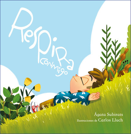 Respira conmigo: Cinco cuentos de relajación guiada / Breathe with Me: Five Guided Relaxation Stories by Agata Subirats