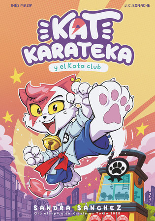 Kat Karateka y el Kata Club / Kat Karateka and the Kata Club by Juan Carlos Bonache, Inés Masip and Sandra Sánchez