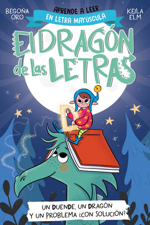 PHONICS IN SPANISH-Un duende, un dragón y un problema  ¿con solución? / An Elf, a Dragon, and a Problem... With a Solution? The Letters Dragon 3 by Begoña Oro