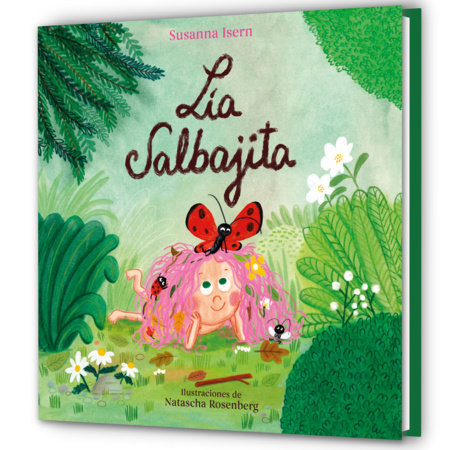 Lia Salbajita / Lia the Wild One by Susanna Isern