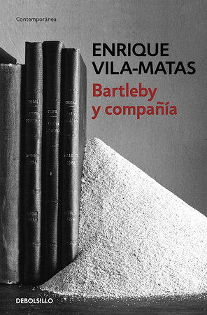 Bartleby y compañia / Bartleby and Company by Enrique Vila-Matas