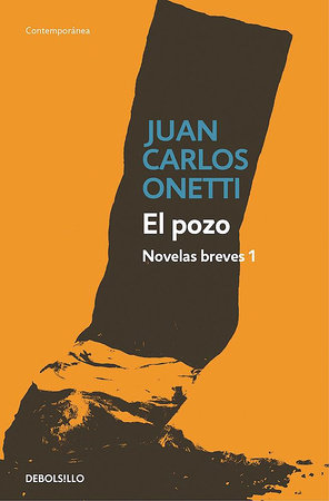 El pozo. Novelas breves #1 / The Well by Juan Carlos Onetti