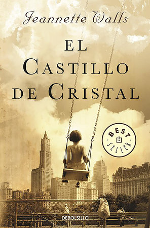 El castillo de cristal / The Glass Castle: A Memoir by Jeannette Walls
