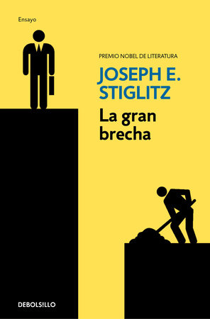 La gran brecha / The great divide: Unequal Societies and What we can do about th em by Joseph E. Stiglitz