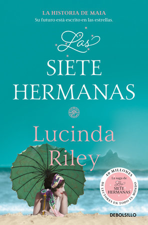 Las siete hermanas: La historia de Maia / The Seven Sisters: Maia's Story, Book 1 by Lucinda Riley