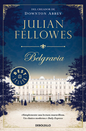 Belgravia / Julian Fellowe's Belgravia by Julian Fellowes