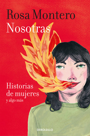Nosotras. Historias de mujeres y algo más / Us: Stories of Women and More by Rosa Montero
