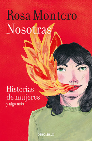 Nosotras. Historias de mujeres y algo más / Us: Stories of Women and More by Rosa Montero