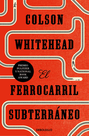 El ferrocarril subterráneo / The Underground Railroad by Colson Whitehead