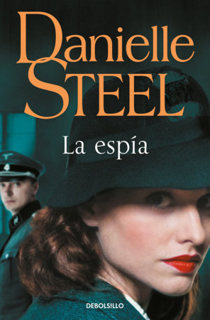 La espía / Spy by Danielle Steel