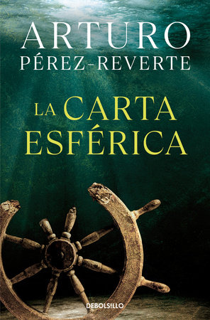 La carta esférica / The Nautical Chart by Arturo Pérez-Reverte