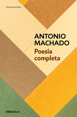 Poesía completa (Antonio Machado) / Antonio Machado. The Complete Poetry by Antonio Machado