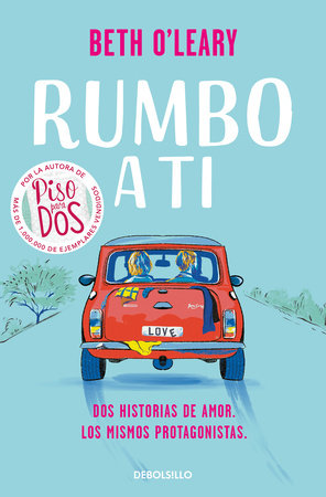 Rumbo a ti / The Road Trip by Beth O'Leary