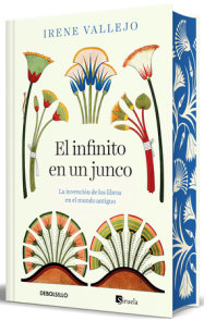 El infinito en un junco (Edición limitada, cantos pintados) / Papyrus: The Inven tion of Books (Limited Edition, Sprayed Edges)