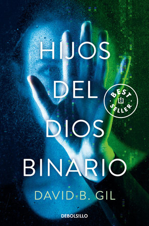 Hijos del Dios binario / Sons of the Binary God by David B. Gil