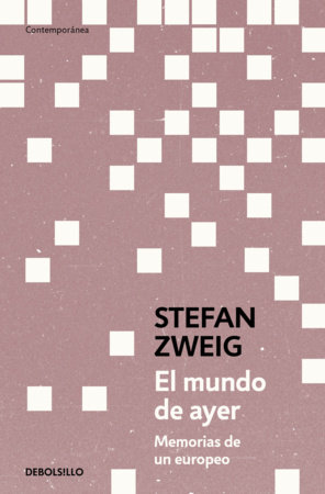 El mundo de ayer / The World of Yesterday by Stefan Zweig