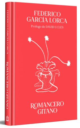 Romancero gitano (edición especial en tapa dura) / Gypsy Ballads (Special Hardcover Edition) by Federico García Lorca