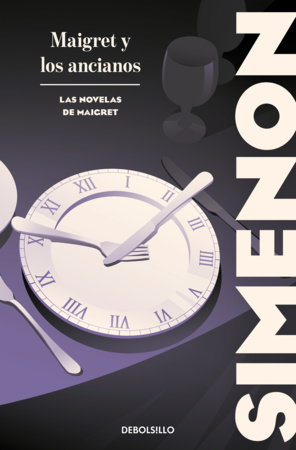 Maigret y los ancianos / Maigret and the Old People by Georges Simenon