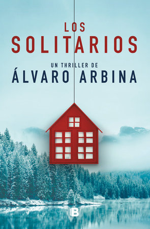 Los solitarios / The Loners by Alvaro Arbina
