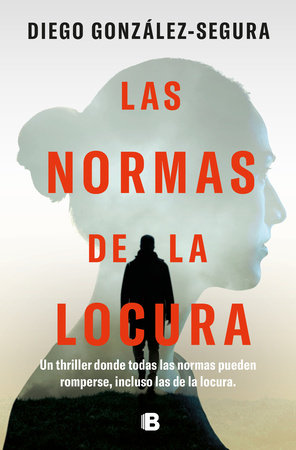 Las normas de la locura / The Rules of Madness by Diego González-Segura