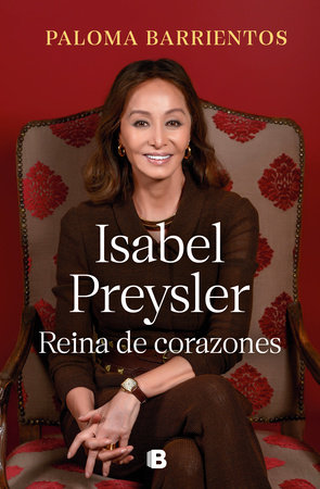 Isabel Preysler: Reina de corazones / Isabel Preysler: Queen of He arts ...