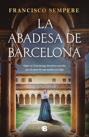 La abadesa de Barcelona / The Abbess of Barcelona