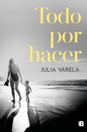 Todo por hacer / Everything to Do by Julia Varela