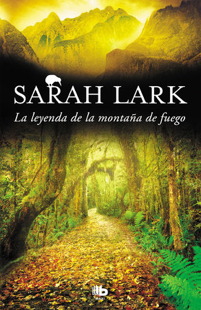 La leyenda de la montaña de fuego / Legend of the Fire Mountain by Sarah Lark