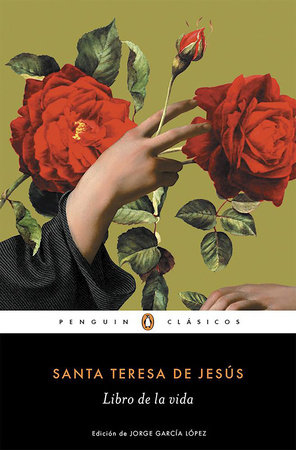 El libro de la vida / The Life of Saint Teresa of Avila by Herself by Santa Teresa De Jesus