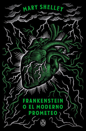 Frankenstein o el moderno Prometeo (edición conmemorativa) / Frankenstein; Or, The Modern Prometheus by Mary Shelley