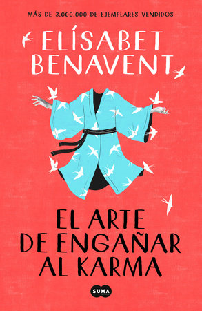 El arte de engañar al karma / The Art of Cheating Karma by Elísabet Benavent