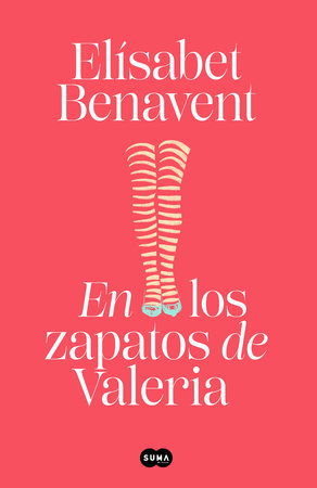 En los zapatos de Valeria / In Valeria's Shoes by Elísabet Benavent