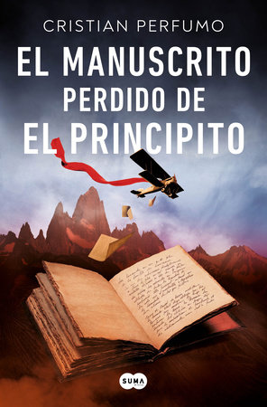 El manuscrito perdido de El principito / The Lost Manuscript of The Little Prince by Cristian Perfumo