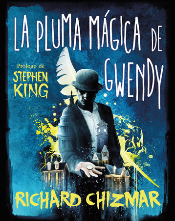La pluma mágica de Gwendy / Gwendy’s Magic Feather by Stephen King and Richard Chizmar
