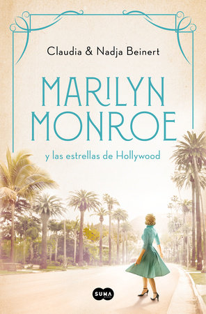 Marilyn Monroe y las estrellas de Hollywood / Marilyn Monroe and the Hollywood Stars by Nadja Beinert, Claudia Beinert