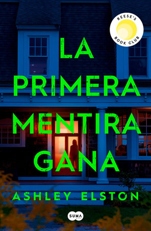 La primera mentira gana / First Lie Wins by Ashley Elston