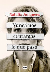 Nunca nos contamos lo que pasó / We Never Told Each Other What Happened