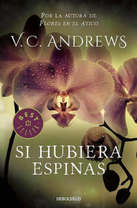 Si hubiera espinas / If There Be Thorns
