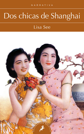 Dos chicas de Shanghai / Shanghai Girls by Lisa See